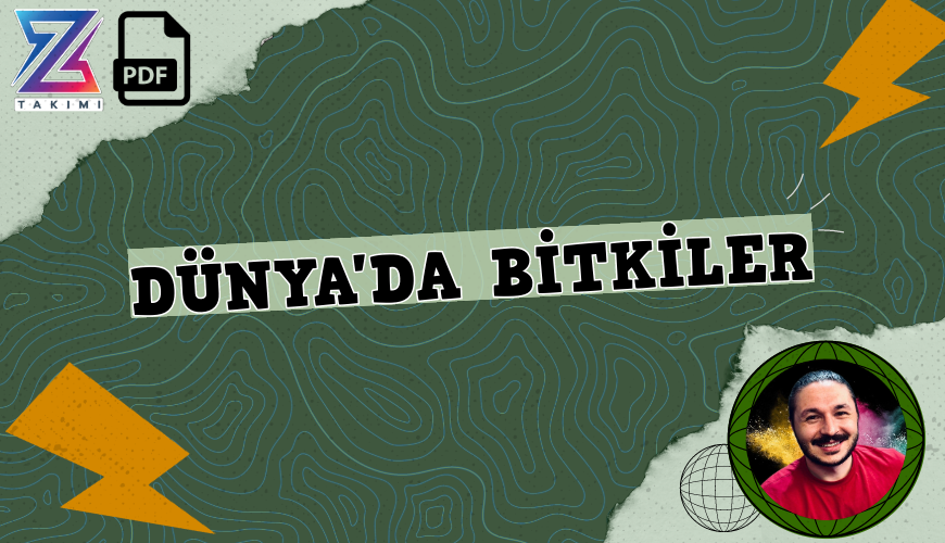 Coğrafyanın Kodları Dünyada Bitkiler Konu Anlatımı PDF - PDF'yi indirmek için tıklayın! TYT COĞRAFYA DÜNYADA BİTKİLER...