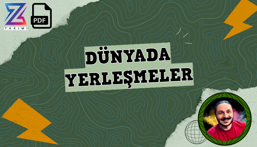 Coğrafyanın Kodları Dünyada Yerleşmeler Konu Anlatımı PDF - PDF'yi indirmek için tıklayın! TYT COĞRAFYA DÜNYADA YERLEŞME...