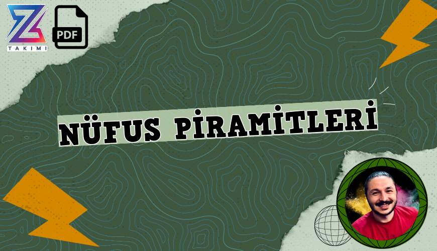 Coğrafyanın Kodları Nüfus Piramitleri Konu Anlatımı PDF - PDF'yi indirmek için tıklayın! TYT COĞRAFYA NÜFUS PİRAMİTLER...