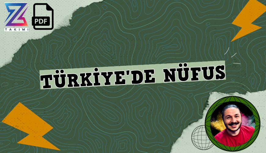 Coğrafyanın Kodları Türkiye'de Nüfus Konu Anlatımı PDF - PDF'yi indirmek için tıklayın! TYT COĞRAFYA TÜRKİYE'DE NÜFUS...