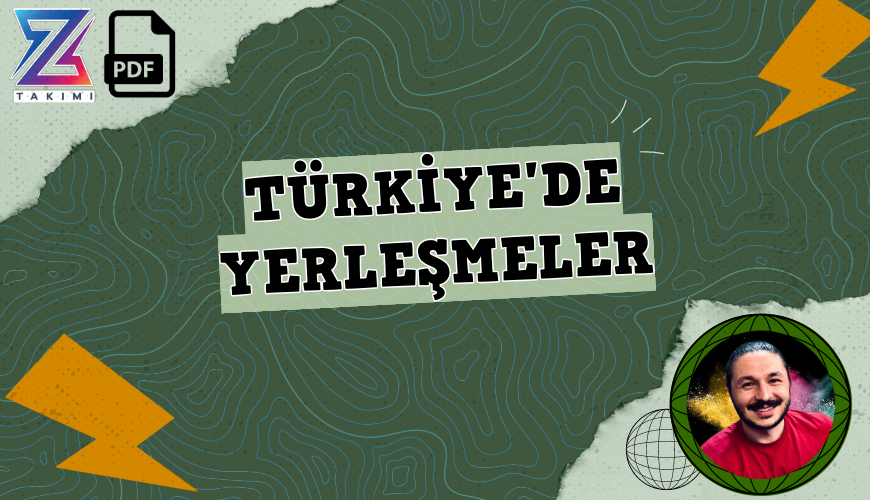 Coğrafyanın Kodları Türkiye'de Yerleşmeler Konu Anlatımı PDF - PDF'yi indirmek için tıklayın! TYT COĞRAFYA TÜRKİYE'DE YERLE...