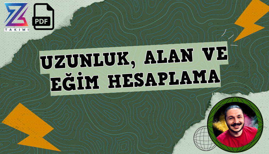 Coğrafyanın Kodları TYT Coğrafya Uzunluk, Alan, Eğim Hesaplama - PDF'yi indirmek için tıklayın! TYT COĞRAFYA UZUNLUK ALAN EĞİ...